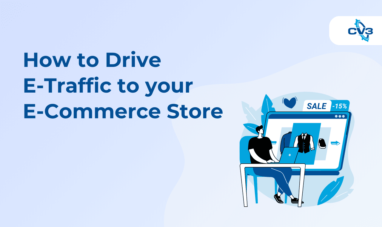 How to Drive E-Traffic to Your E-Commerce Store